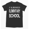I Survived Elementary School Graduation Shirt T-Shirt Unisex T-Shirt