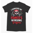 i Survived My Fiance's Nursing Degree Graduation Gifts Unisex T-Shirt