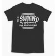 I Survived Girlfriends PhD Dissertation Doctorate Graduation Unisex T-Shirt
