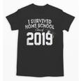 I Survived Home School Class Of 2019 Graduation t Shirt Unisex T-Shirt