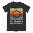 I Survived My Husband's Master's Degree Graduation Unisex T-Shirt