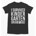 I Survived Kindergarten Class Of 2018 Graduation Shirt Unisex T-Shirt