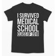 I Survived Medical School Class Of 2018 Graduation Shirt Unisex T-Shirt