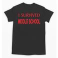 I Survived Middle School Graduation Shirt T-Shirt Unisex T-Shirt