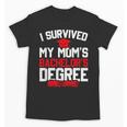 I Survived My Mom's Bachelor's Degree Graduation Unisex T-Shirt