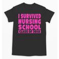 I Survived Nursing School Class Of 2018 Graduation Shirt Unisex T-Shirt