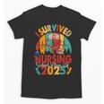I Survived Nursing School Class Of 2025 Proud Graduation Unisex T-Shirt