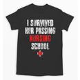 I Survived Her Passing Nursing School Graduation Unisex T-Shirt