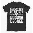 I Survived My Sister's Nursing Degree School Graduation Unisex T-Shirt