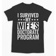 i Survived My Wife Doctorate Program PHD Wife Graduation Unisex T-Shirt