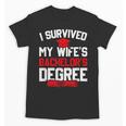 I Survived My Wife's Bachelor's Degree Graduation Unisex T-Shirt