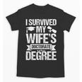 I Survived My Wifes Doctorate Degree Graduation Unisex T-Shirt