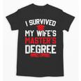 I Survived My Wife's Master's Degree Graduation Unisex T-Shirt