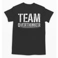 Team Overthinker Introvert Unisex T-Shirt Team Overthinker Introvert Unisex T-Shirt