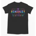 Tie Dye Homebody Mode All Day Ever Day Introvert Indoorsy Unisex T-Shirt Tie Dye Homebody Mode All Day Ever Day Introvert Indoorsy Unisex T-Shirt