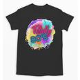 Totally 80's Tie Dye Retro Vibes 1980s Style Nostalgia Unisex T-Shirt Totally 80's Tie Dye Retro Vibes 1980s Style Nostalgia Unisex T-Shirt