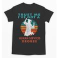 Trust Me I'Ve Got A Human Services Degree College Graduation Unisex T-Shirt