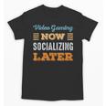 Video Gaming Now Minimal Socializing Introvert Vintage Unisex T-Shirt Video Gaming Now Minimal Socializing Introvert Vintage Unisex T-Shirt