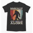 Vintage Basically Just Leave Me Alone Bigfoot Introverts Unisex T-Shirt