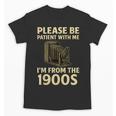 Vintage Please Be Patient With Me I'm From The 1900s Camera Unisex T-Shirt Vintage Please Be Patient With Me I'm From The 1900s Camera Unisex T-Shirt