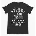 Vintage Please Be Patient With Me I'm From The 1900s Retro Unisex T-Shirt Vintage Please Be Patient With Me I'm From The 1900s Retro Unisex T-Shirt