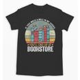 If You Walk A Mile In My Shoes You'Ll End Bookstore Reading Unisex T-Shirt If You Walk A Mile In My Shoes You'Ll End Bookstore Reading Unisex T-Shirt