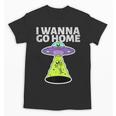 I Wanna Go Home Introvert UFO UAP Flying Saucer Trippy Alien Unisex T-Shirt I Wanna Go Home Introvert UFO UAP Flying Saucer Trippy Alien Unisex T-Shirt