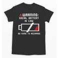 Warning Social Battery Is Low Introvert Shirt Unisex T-Shirt