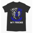 Wear Blue In Memory Of Friend Colon Cancer Awareness Shirts Unisex T-Shirt Wear Blue In Memory Of Friend Colon Cancer Awareness Shirts Unisex T-Shirt