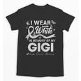 I Wear In Memory Of My Gigi Lung Cancer Unisex T-Shirt I Wear In Memory Of My Gigi Lung Cancer Unisex T-Shirt