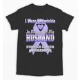 I Wear Periwinkle In Memory Of My Husband Stomach Cancer Unisex T-Shirt I Wear Periwinkle In Memory Of My Husband Stomach Cancer Unisex T-Shirt