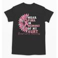 I Wear Pink In Memory Of My Aunt Breast Cancer Pink Ribbon Unisex T-Shirt I Wear Pink In Memory Of My Aunt Breast Cancer Pink Ribbon Unisex T-Shirt