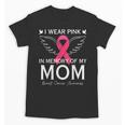 I Wear Pink In Memory Of My Mom Shirt Angel In Heaven Memory Unisex T-Shirt