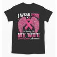 I Wear Pink In Memory Of My Wife Breast Cancer Awareness Day Unisex T-Shirt