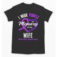 I Wear Purple In Memory For My Wife Dementia Awareness Unisex T-Shirt