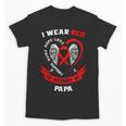 I Wear Red In Memory Of Papa Heart Disease Awareness Month Unisex T-Shirt