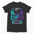 I Wear Teal And Purple In Memory Of My Dad Unisex T-Shirt