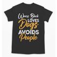 Wears Loves Dogs Avoids People I Introvert Unisex T-Shirt