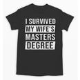 Wife Graduation I Survived My Wife's Master Degree Unisex T-Shirt