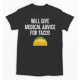 Will Give Medical Advice For Tacos Shirt Nurse Graduation MD Unisex T-Shirt
