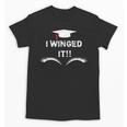 I Winged It Cosmetology Graduation Unisex T-Shirt