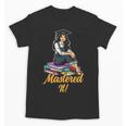 Women Mastered It Girl Master Degree Graduation Graduate Unisex T-Shirt