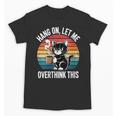 Women's Hang On Let Me Overthink Cat Coffee Retro Introvert Unisex T-Shirt Women's Hang On Let Me Overthink Cat Coffee Retro Introvert Unisex T-Shirt