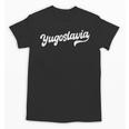 Yugoslavia Typeset Proud Yugoslav Nostalgia Unisex T-Shirt Yugoslavia Typeset Proud Yugoslav Nostalgia Unisex T-Shirt