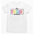 8th Eighth Grade Graduation 2025 Graduate Last Day Of School Unisex T-Shirt