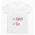 AKA Doctor Medical Worker Appreciation Graduation Unisex T-Shirt