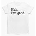 Antisocial Nah I'm Good Introvert Sarcastic Saying Unisex T-Shirt Antisocial Nah I'm Good Introvert Sarcastic Saying Unisex T-Shirt