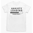 Anxiety Loading Please Wait Anti-Social Introvert Unisex T-Shirt