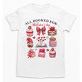 All Booked For Valentine's Day Book Lover Bookworm Bookish Unisex T-Shirt