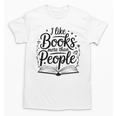 I Like Books More Than People Quote Unisex T-Shirt